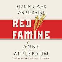 Red Famine: Stalin's War on Ukraine Red Famine: Stalin's War on Ukraine Kindle Audible Audiobook Paperback Hardcover