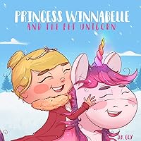 Princess Winnabelle and the Pet Unicorn: A Story about Responsibility and Time Management for Girls 3-9 yrs. (Smart Girl Fairy Tales)