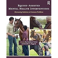 Equine-Assisted Mental Health Interventions: Harnessing Solutions to Common Problems