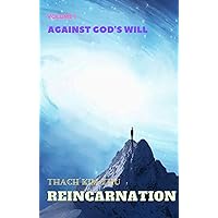 Reincarnation Vol 1: Against God's Will