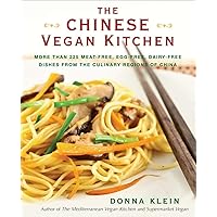The Chinese Vegan Kitchen: More Than 225 Meat-free, Egg-free, Dairy-free Dishes from the Culinary Regions of China: A Cookbook The Chinese Vegan Kitchen: More Than 225 Meat-free, Egg-free, Dairy-free Dishes from the Culinary Regions of China: A Cookbook Paperback Kindle