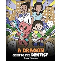 A Dragon Goes to the Dentist: A Children's Story About Dental Visit (My Dragon Books) A Dragon Goes to the Dentist: A Children's Story About Dental Visit (My Dragon Books) Paperback Kindle Audible Audiobook Hardcover