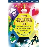 Move Your Stuff, Change Your Life: How to Use Feng Shui to Get Love, Money, Respect, and Happiness Move Your Stuff, Change Your Life: How to Use Feng Shui to Get Love, Money, Respect, and Happiness Paperback Kindle Audible Audiobook Audio CD