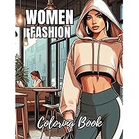 Women's Fashion Coloring Book for Adults: Stylish Vintage to Modern Designs for Teens, Girls, and Every Fashionista - Relaxation, Stress Relief, and ... through Chic Outfits and Elegant Dresses