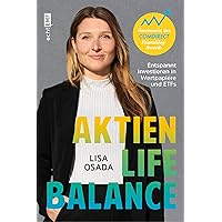 Aktien-Life-Balance: Entspannt investieren in Wertpapiere und ETFs mit @Aktiengram: Ausgezeichnet mit dem Comdirect Finanzblog-Award (German Edition) Aktien-Life-Balance: Entspannt investieren in Wertpapiere und ETFs mit @Aktiengram: Ausgezeichnet mit dem Comdirect Finanzblog-Award (German Edition) Kindle Audible Audiobook Paperback