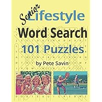Senior Lifestyle Word Search: Challenging puzzles to exercise your brain; nostalgic topics to tickle your fancy.