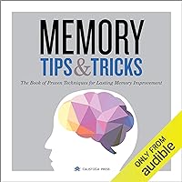 Memory Tips and Tricks: The Book of Proven Techniques for Lasting Memory Improvement Memory Tips and Tricks: The Book of Proven Techniques for Lasting Memory Improvement Audible Audiobook Kindle Paperback