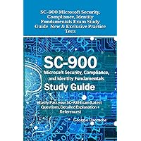 SC-900 Microsoft Security, Compliance, Identity Fundamentals Exam Study Guide - New & Exclusive Practice Tests: Easily Pass your SC-900 Exam (Latest ... Exams Preparation Books - NEW & EXCLUSIVE) SC-900 Microsoft Security, Compliance, Identity Fundamentals Exam Study Guide - New & Exclusive Practice Tests: Easily Pass your SC-900 Exam (Latest ... Exams Preparation Books - NEW & EXCLUSIVE) Kindle Paperback Hardcover