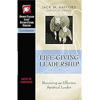Life-Giving Leadership (Spirit-Filled Life Study Guide Series) Life-Giving Leadership (Spirit-Filled Life Study Guide Series) Paperback Mass Market Paperback
