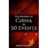 The History of China in 50 Events: (Opium Wars - Marco Polo - Sun Tzu - Confucius - Forbidden City - Terracotta Army - Boxer Rebellion) (History by Country Timeline Book 2) The History of China in 50 Events: (Opium Wars - Marco Polo - Sun Tzu - Confucius - Forbidden City - Terracotta Army - Boxer Rebellion) (History by Country Timeline Book 2) Kindle Audible Audiobook Paperback
