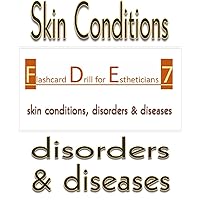 Flashcard Drill for Estheticians 7: Skin Conditions, Disorders and Diseases