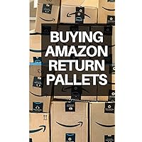 Buying Amazon Return Pallets: Simple Ways to Earn Money Using Amazon Liquidation Pallets Buying Amazon Return Pallets: Simple Ways to Earn Money Using Amazon Liquidation Pallets Paperback