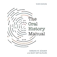 The Oral History Manual (American Association for State and Local History) The Oral History Manual (American Association for State and Local History) Paperback Kindle Hardcover
