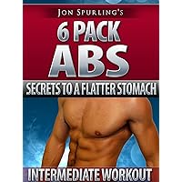 Six Pack Abs - Jon Spurling's Secrets to a Flatter Stomach - Intermediate
