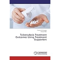 Tuberculosis Treatment Outcomes Using Treatment Supporters