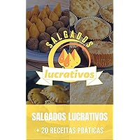 Salgados Lucrativos: + 20 Receitas Práticas (Portuguese Edition)