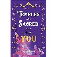 Temples Are Sacred and So Are You: A guide for young people on how to treat their bodies like a Temple Temples Are Sacred and So Are You: A guide for young people on how to treat their bodies like a Temple Kindle Paperback