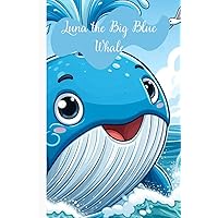 Great Blue Whale 'Luna' English/German Children Book: A powerful breath sound from the depths Great Blue Whale 'Luna' English/German Children Book: A powerful breath sound from the depths Paperback