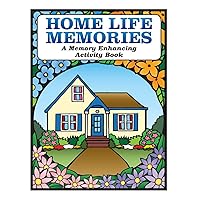 Home Life Memories: A Memory Enhancing Activity Book