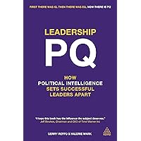 Leadership PQ: How Political Intelligence Sets Successful Leaders Apart Leadership PQ: How Political Intelligence Sets Successful Leaders Apart Paperback Kindle