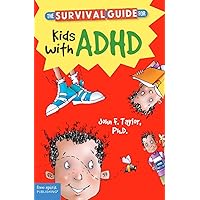 The Survival Guide for Kids with ADHD (Survival Guides for Kids) The Survival Guide for Kids with ADHD (Survival Guides for Kids) Paperback Kindle