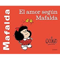 El amor según Mafalda / Love According to Mafalda (Spanish Edition) El amor según Mafalda / Love According to Mafalda (Spanish Edition) Paperback Kindle