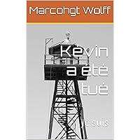Kévin a été tué: Je suis (French Edition)
