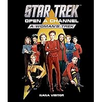Star Trek: Open a Channel: A Woman's Trek Star Trek: Open a Channel: A Woman's Trek Hardcover Kindle