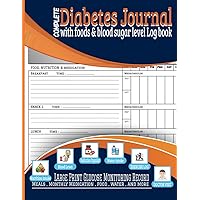 complete diabetes food journal & blood sugar log book: Large Print Glucose Monitoring Record at Each Meal with Nutrituion intake , meal, monthly Medication organizer , Exercise and activity complete diabetes food journal & blood sugar log book: Large Print Glucose Monitoring Record at Each Meal with Nutrituion intake , meal, monthly Medication organizer , Exercise and activity Paperback