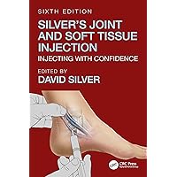 Silver's Joint and Soft Tissue Injection: Injecting with Confidence, Sixth Edition Silver's Joint and Soft Tissue Injection: Injecting with Confidence, Sixth Edition Kindle Hardcover Paperback