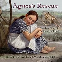 Agnes's Rescue: The True Story of an Immigrant Girl (Young American Immigrants) Agnes's Rescue: The True Story of an Immigrant Girl (Young American Immigrants) Kindle Hardcover Paperback