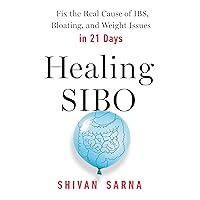 Healing SIBO: Fix the Real Cause of IBS, Bloating, and Weight Issues in 21 Days Healing SIBO: Fix the Real Cause of IBS, Bloating, and Weight Issues in 21 Days Kindle Paperback Audible Audiobook