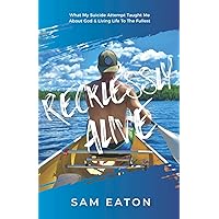 Recklessly Alive: What My Suicide Attempt Taught Me About God and Living Life to the Fullest Recklessly Alive: What My Suicide Attempt Taught Me About God and Living Life to the Fullest Paperback Kindle