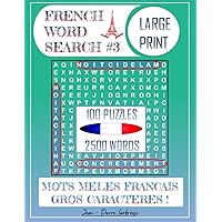 FRENCH WORD SEARCH # 3 LARGE PRINT - 100 Puzzles 2500 Words - MOTS MELES FRANCAIS GROS CARACTERES de Jean - Pierre Larbroise.: New Word Search Book ... Your Skills in French !) (French Edition) FRENCH WORD SEARCH # 3 LARGE PRINT - 100 Puzzles 2500 Words - MOTS MELES FRANCAIS GROS CARACTERES de Jean - Pierre Larbroise.: New Word Search Book ... Your Skills in French !) (French Edition) Paperback
