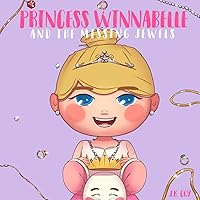 Princess Winnabelle and the Missing Jewels: A Princess Fairy Tale for girls that like to be Smart, Silly, Fearless and Fancy! (Smart Girl Fairy Tales)