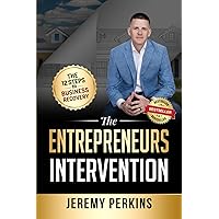 The Entrepreneurs Intervention: The 12 Steps to Business Recovery The Entrepreneurs Intervention: The 12 Steps to Business Recovery Paperback Kindle