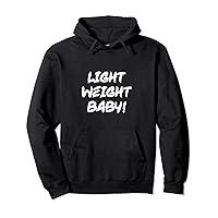 Light Weight Baby - Funny Ronnie Coleman Gym Motivational Pullover Hoodie
