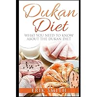 Dukan Diet: A beginners guide to the Dukan Diet Dukan Diet: A beginners guide to the Dukan Diet Paperback Kindle