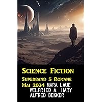 Science Fiction Superband 5 Romane Mai 2024 (German Edition)