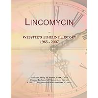Lincomycin: Webster's Timeline History, 1965 - 2007