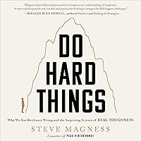 Do Hard Things: Why We Get Resilience Wrong and the Surprising Science of Real Toughness Do Hard Things: Why We Get Resilience Wrong and the Surprising Science of Real Toughness Audible Audiobook Hardcover Kindle Paperback Mass Market Paperback Audio CD
