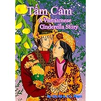 Tam Cam: A Vietnamese Cinderella Story (Vietnamese Fairytales and Folktales) Tam Cam: A Vietnamese Cinderella Story (Vietnamese Fairytales and Folktales) Paperback Kindle