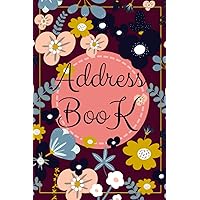 Address Book: Cute Floral Flower Cover Organizer Logbook and Notes with Alphabetical Tabs; Record Phone Number, Address, Social Media, Birthday and Important Notes