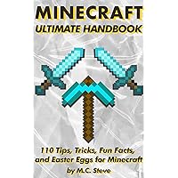 110 Tips, Tricks, Fun Facts, and Easter Eggs for Minecraft: The Unofficial Minecraft Handbook (Ultimate Minecraft Handbooks: The Best Tips, Tricks, Fun Facts, and Easter Eggs 1) 110 Tips, Tricks, Fun Facts, and Easter Eggs for Minecraft: The Unofficial Minecraft Handbook (Ultimate Minecraft Handbooks: The Best Tips, Tricks, Fun Facts, and Easter Eggs 1) Kindle Audible Audiobook