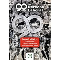 90 Años de Derecho Laboral (Spanish Edition)
