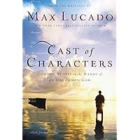 Cast of Characters: Common People in the Hands of an Uncommon God Cast of Characters: Common People in the Hands of an Uncommon God Paperback Audible Audiobook Hardcover Audio CD