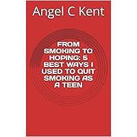 FROM SMOKING TO HOPING: 5 BEST WAYS I USED TO QUIT SMOKING AS A TEEN