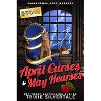 April Curses and May Hearses: Paranormal Cozy Mystery (Harper and Moon Investigations) April Curses and May Hearses: Paranormal Cozy Mystery (Harper and Moon Investigations) Kindle Paperback