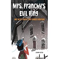 Mrs. Franchy's Evil Ring And The Six Months That Changed Everything