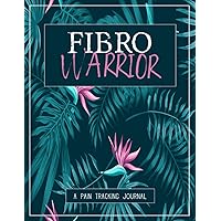 Fibro Warrior: A Pain & Symptom Tracking Journal for Fibromyalgia (Large Edition - 8.5 x 11 and 6 months of tracking) Fibro Warrior: A Pain & Symptom Tracking Journal for Fibromyalgia (Large Edition - 8.5 x 11 and 6 months of tracking) Paperback Hardcover